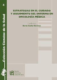ESTRATEGIAS CUIDADO SEGUIMIENTO DEL ENFERMO EN ONCOLOGÍA MÉDICA | 9788484912767 | GORLAT, BERTA