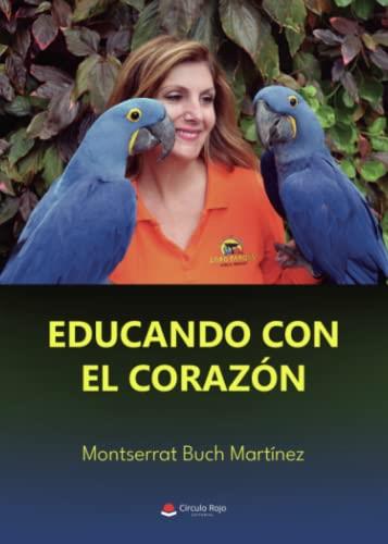 EDUCANDO CON EL CORAZÓN | 9788411451208 | BUCH MARTÍNEZ, MONTSERRAT