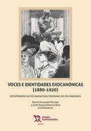 VOCES E IDENTIDADES EXOCANÓNICAS (1880-1920) : RECUPERANDO (AUTO) NARRATIVAS FEMENINAS DE LOS MÁRGENES | 9788418329289 | ESCANDELL MONTIEL, DANIEL