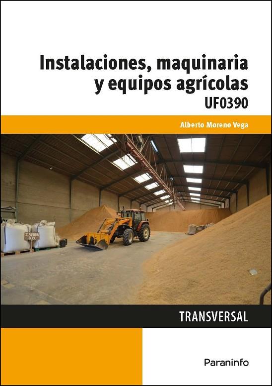 INSTALACIONES, MAQUINARIA Y EQUIPOS AGRÍCOLAS | 9788428398930 | MORENO VEGA, ALBERTO