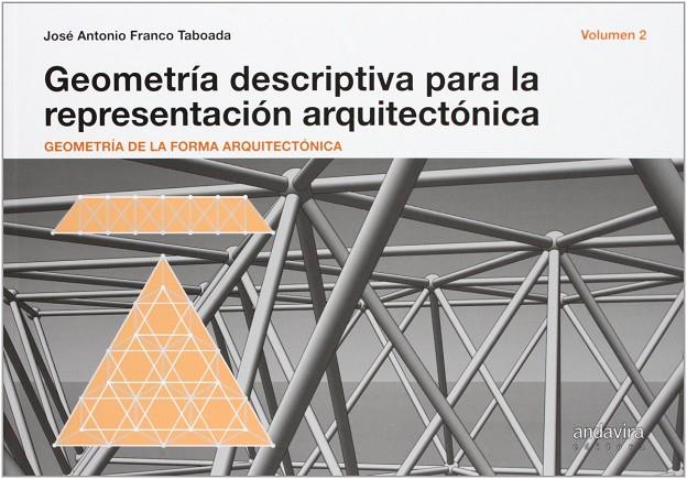 GEOMETRÍA DESCRIPTIVA PARA REPRESENTACIÓN ARQUITECTÓNICA | 9788484086291 | FRANCO TABOADA, JOSÉ ANTONIO