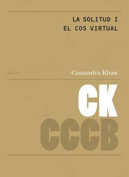 SOLITUD I EL COS VIRTUAL, LA / LONELINESS AND THE VIRTUAL BODY | 9788409319114 | KHAW, CASSANDRA