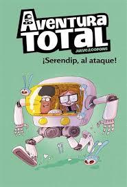 AVENTURA TOTAL 03. ¡SERENDIP AL ATAQUE! | 9788448871970 | JULVE, ÒSCAR / COPONS, JAUME