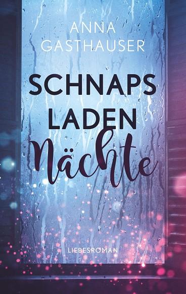 SCHNAPSLADENNÄCHTE | 9783752877069 | GASTHAUSER, ANNA