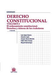 DERECHO CONSTITUCIONAL VOL. I EL ORDENAMIENTO CONSTITUCIONAL DERECHOS Y DEBERES DE LOS CIUDADANOS | 9788498769395 | LUIS LÓPEZ GUERRA/EDUARDO ESPÍN/JOAQUÍN GARCÍA MORILLO/PABLO PÉREZ TREMPS/MIGUEL SATRÚSTEGUI