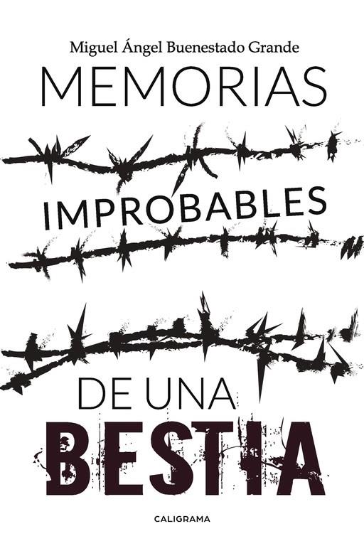 MEMORIAS IMPROBABLES DE UNA BESTIA | 9788417321338 | BUENESTADO GRANDE, MIGUEL ÁNGEL