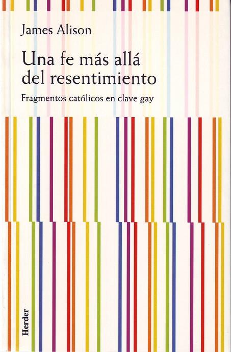 FE MÁS ALLÁ DEL RESENTIMIENTO, UNA | 9788425422737 | ALISON, JAMES / VILLANUEVA, BEGOÑA