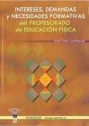 INTERESES, DEMANDAS Y NECESIDADES FORMATIVAS DEL PROFESORADO DE EDUCACIÓN FÍSICA | 9788498232240 | LUIS PASCUAL, JUAN CARLOS