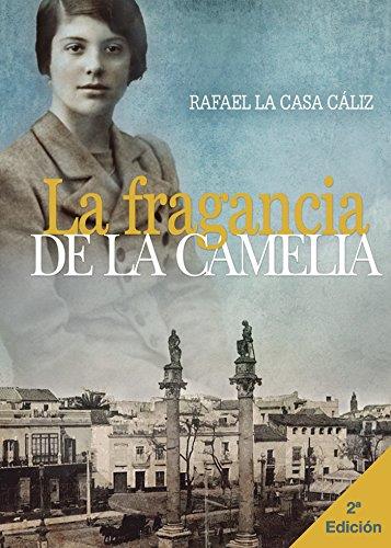 FRAGANCIA DE LA CAMELIA, LA | 9788416937172 | LA CASA CALIZ, RAFAEL