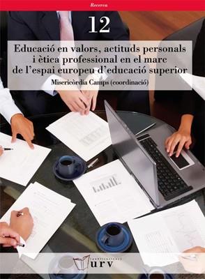 EDUCACIÓ EN VALORS, ACTITUDS PERSONALS I ÈTICA PROFESSIONAL EN EL MARC DE L'ESPAI EUROPEU D'EDUCACIÓ SUPERIOR | 9788484241362 | VARIOS AUTORES