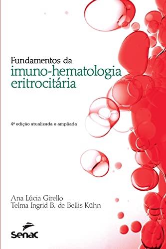 FUNDAMENTOS DA IMUNOHEMATOLOGIA ERITROCITARIA | 9786555363036 | LUCIA GIRELLO, ANA