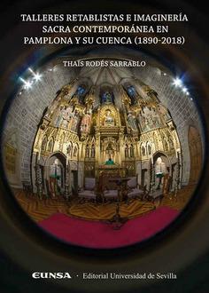 TALLERES RETABLISTAS E IMAGINERIA SACRA CONTEMPORANEA PAMPLONA Y SU CUENCA(1890-2018) | 9788431337070 | RODES SARRABLO, THAIS