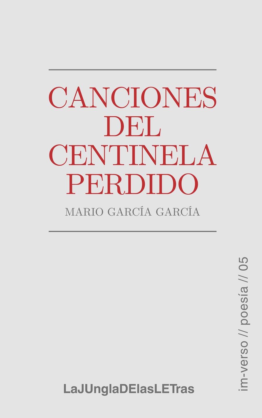 CANCIONES DEL CENTINELA PERDIDO | 9788412965674 | GARCIA GARCIA, MARIO