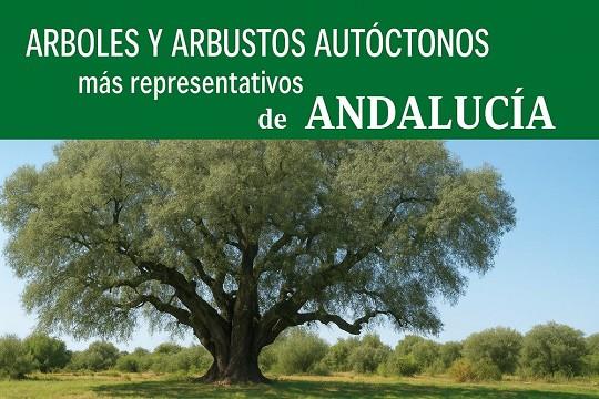 ARBOLES Y ARBUSTOS AUTOCTONOS MÁS REPRESENTATIVOS DE ANDALUCÍA | 9788492500901 | SÁNCHEZ SÁNCHEZ-CAÑETE, FRANCISCO JAVIER