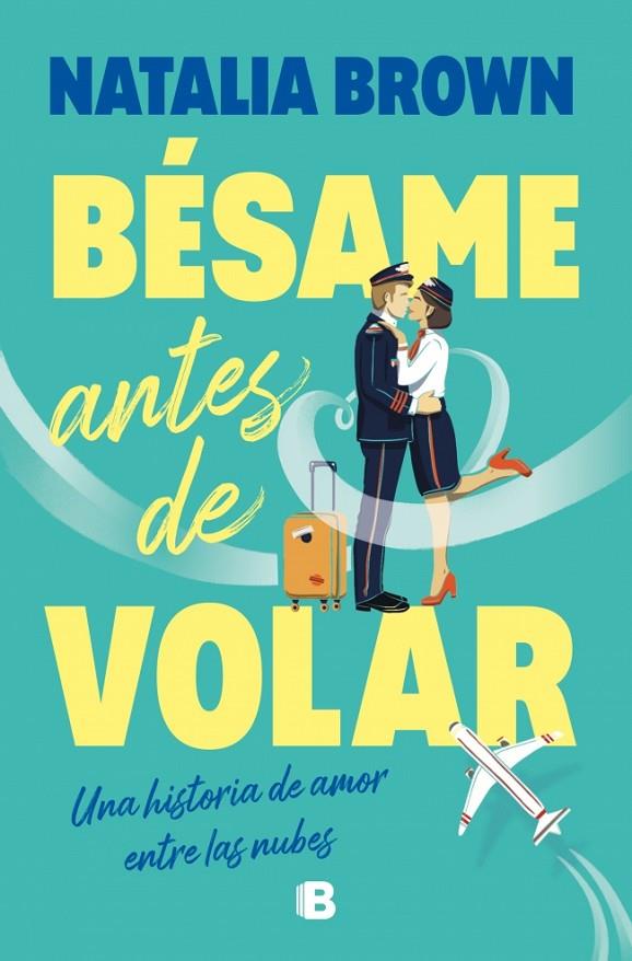 BÉSAME ANTES DE VOLAR | 9788466684491 | BROWN, NATALIA