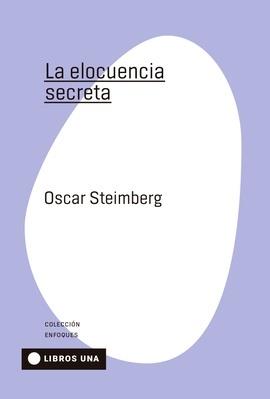 ELOCUENCIA SECRETA, LA | 9789874633583 | STEIMBERG, OSCAR