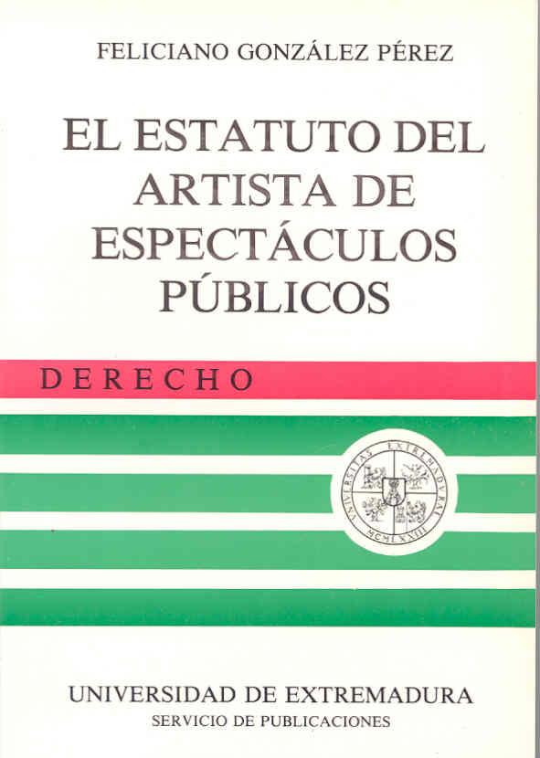 ESTATUTO DEL ARTISTA DE ESPECTÁCULOS PÚBLICOS, EL | 9788460024040 | GONZÁLEZ PÉREZ, FELICIANO