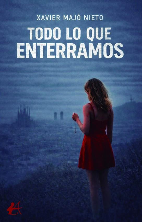 TODO LO QUE ENTERRAMOS | 9791388195488 | MAJO NIETO, XAVIER