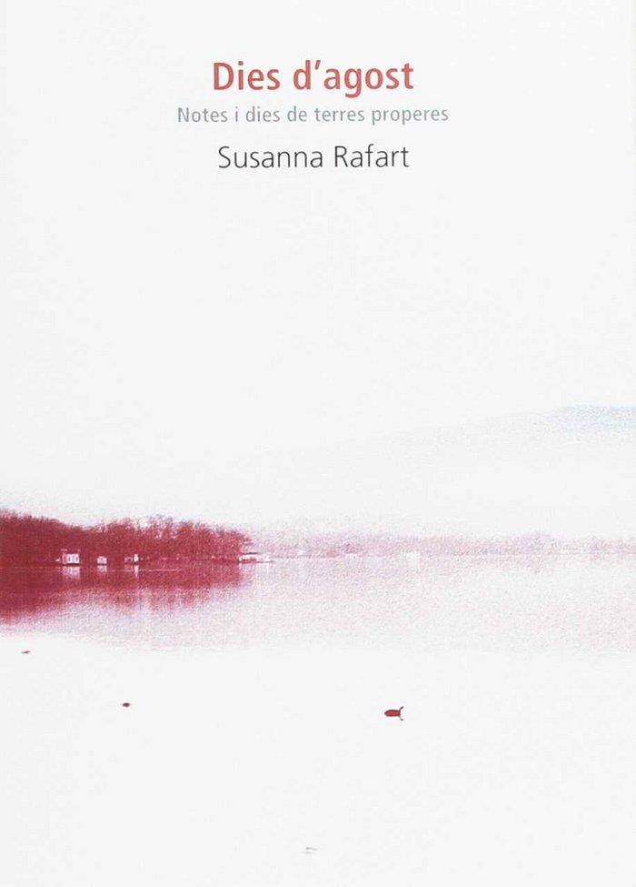DIES D'AGOST. NOTES I DIES DE TERRES PROPERES | 9788494641077 | RAFART, SUSANNA