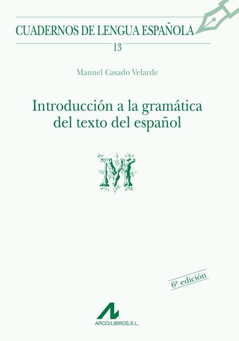 INTRODUCCIÓN A LA GRAMÁTICA DEL TEXTO EN ESPAÑOL | 9788476351314 | CASADO VELARDE, MANUEL