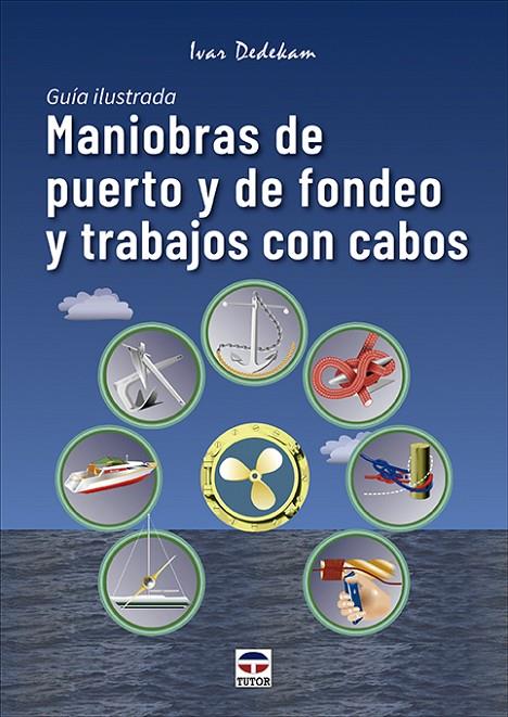 MANIOBRAS DE PUERTO Y FONDEO Y TRABAJOS CON CABOS | 9788418655586 | DEDEKAM, IVAR