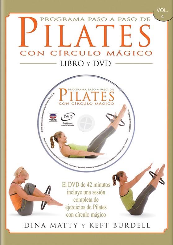 PROGRAMA PASO A PASO DE PILATES CON CÍRCULO MÁGICO VOL. 4 | 9788479027025 | MATTY, DINA / BURDELL, KEFT