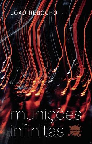 MUNIÇÕES INFINITAS | 9789895370405 | REBOCHO, JOAO