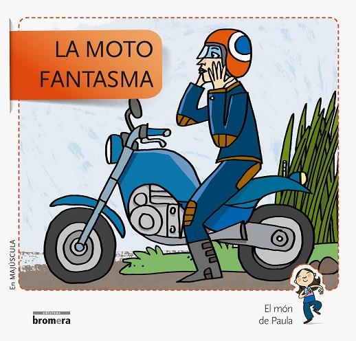 MOTO FANTASMA, LA (MAJÚSCULA) | 9788490261538 | SOLER COBO, TERESA/VIU RODRÍGUEZ, MARIA/NADO SANJUÁN, VÍCTOR