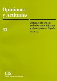 CULTURA ECONOMICA : ACTITUDES ANTE ESTADO MERCADO ESPAÑA | 9788474763249 | RIVIERE, JAIME