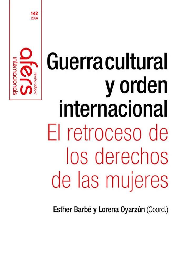 GUERRA CULTURAL Y ORDEN INTERNACIONAL - EL RETROCESO DE LOS DERECHOS DE LAS MUJERES | 9788418977381 | BARBE, ESTHER / OYARZUN, LORENA