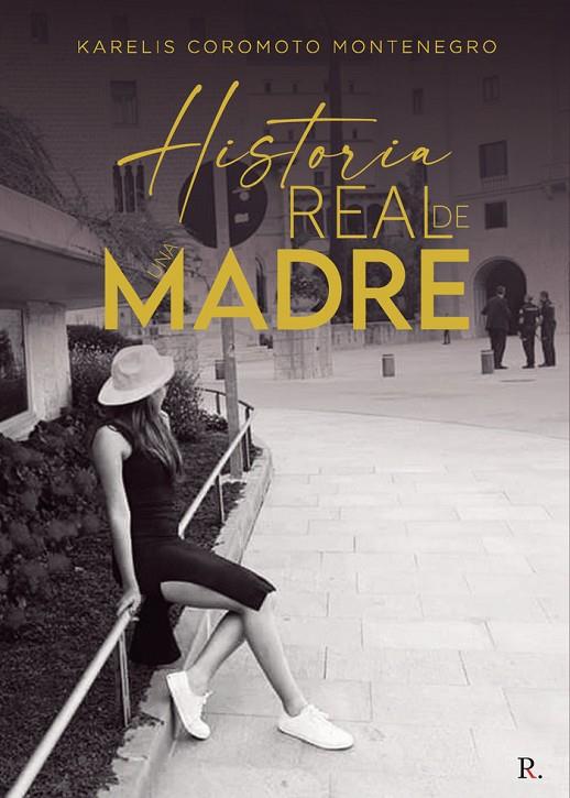 HISTORIA REAL DE UNA MADRE | 9788419225948 | COROMOTO MONTENEGRO, KARELIS