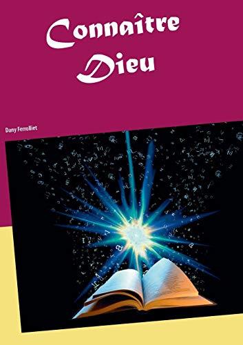CONNAITRE DIEU | 9782322118137 | FERROLLIET, DANY