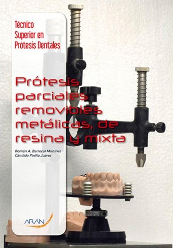 PRÓTESIS PARCIALES REMOVIBLES METÁLICAS, DE RESINA Y MIXTA | 9788416141784