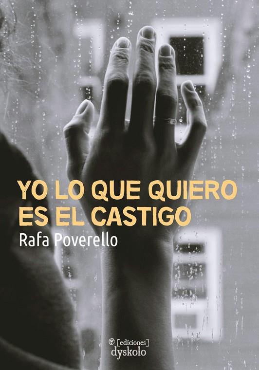 YO LO QUE QUIERO ES EL CASTIGO | 9788412825916 | POVERELLO, RAFA