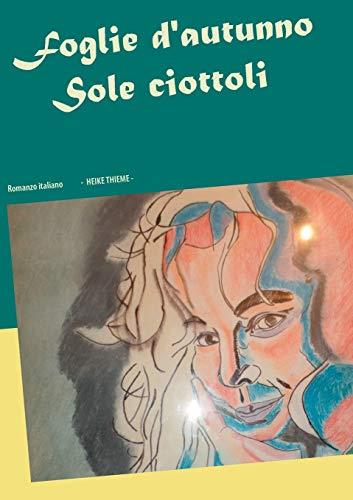 FOGLIE D'AUTUNNO  SOLE  CIOTTOLI | 9783750460515 | THIEME, HEIKE