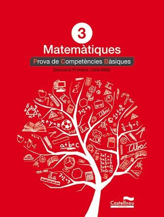 MATEMÀTIQUES 3: PROVES COMPETÈNCIES BÀSIQUES | 9788498044607 | HERMES EDITORA GENERAL, S.A.U.
