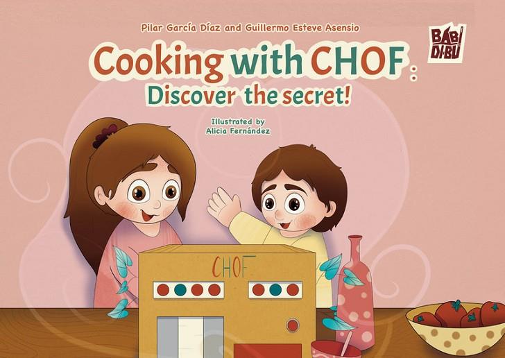 COOKING WITH CHOF : DISCOVER THE SECRET! | 9791387982034 | ESTEVE ASENSIO, GUILLERMO / GARCIA DIAZ, PILAR
