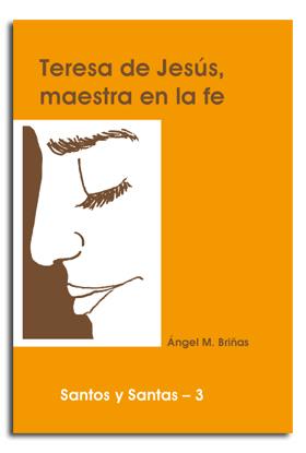 TERESA DE JESÚS, MAESTRA EN LA FE | 9788474673906 | BRIÑAS GONZALO, ANGEL Mª
