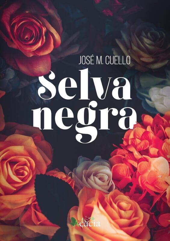SELVA NEGRA | 9788418573736 | CUELLO, JOSÉ MANUEL