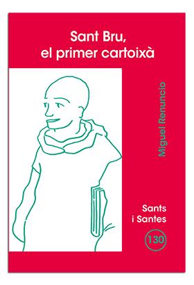 SANT BRU, EL PRIMER CARTOIXÀ | 9788498051971 | RENUNCIO ROBA, MIGUEL