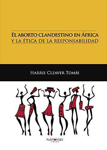 ABORTO CLANDESTINO EN ÁFRICA Y LA ÉTICA DE LA RESPONSABILIDAD, EL | 9788416439362 | CLEAVER TOMBI, HARRIS