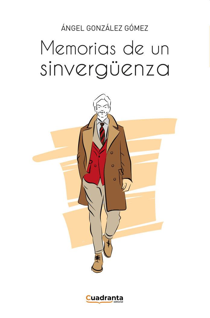 MEMORIAS DE UN SINVERGÜENZA | 9788410125834 | GONZÁLEZ GÓMEZ, ÁNGEL