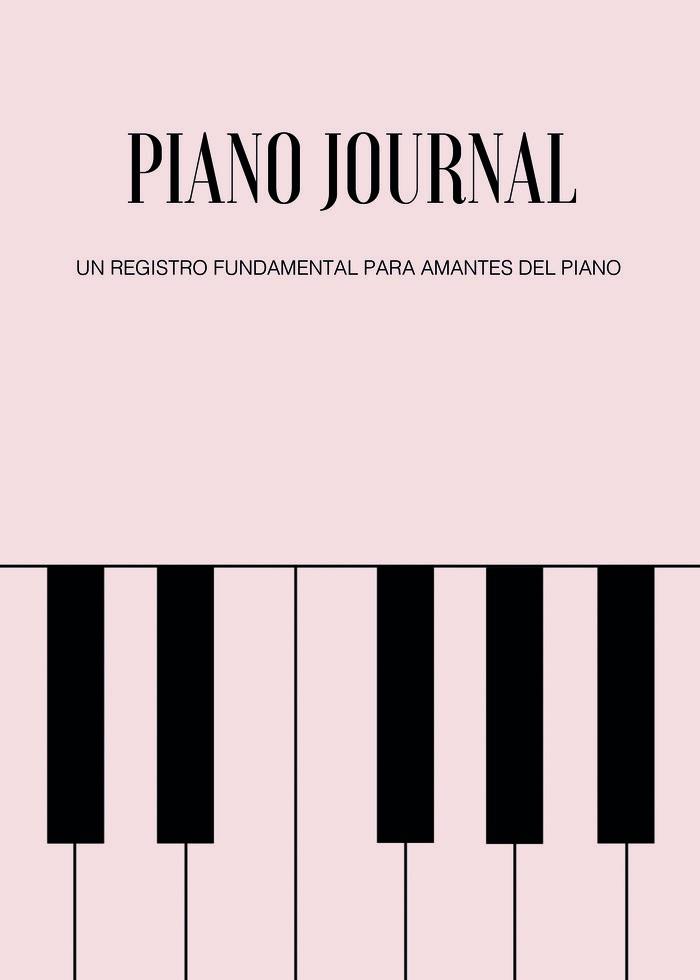 PIANO JOURNAL. UN REGISTRO FUNDAMENTAL PARA AMANTES DEL PIAN | 9788411446990 | FIOCHI, TERESA