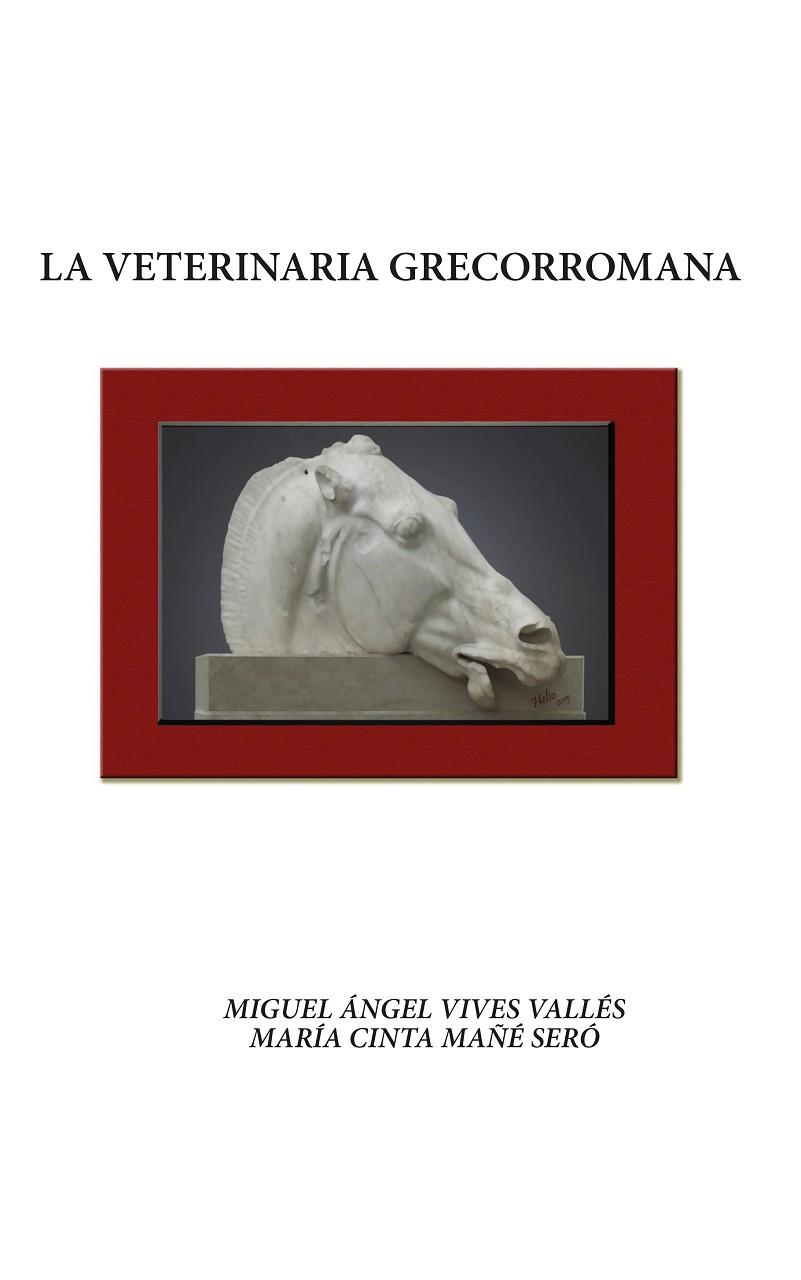 VETERINARIA GRECORROMANA, LA | 9788477239932 | VIVES VALLÉS, MIGUEL ÁNGEL / MAÑÉ SERÓ, MARÍA CINTA