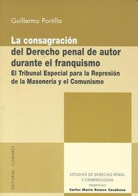 CONSAGRACIÓN DEL DERECHO PENAL DE AUTOR DURANTE EL FRANQUISMO, LA | 9788498366747 | PORTILLA CONTRERAS, GUILLERMO