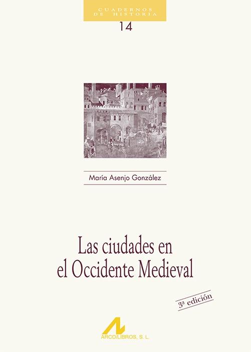 CIUDADES EN EL OCCIDENTE MEDIEVA | 9788476352199 | ASENJO, MARIA