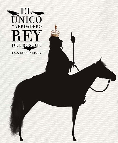 ÚNICO Y VERDADERO REY DEL BOSQUE, EL | 9788494157912 | BARRENETXEA BAHAMONDE, IBAN