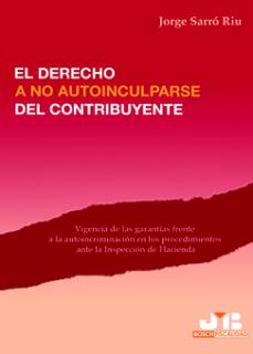 DERECHO A NO AUTOINCULPARSE DEL CONTRIBUYENTE, EL | 9788476988435 | SARRO RIU, JORGE