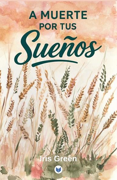 A MUERTE POR TUS SUEÑOS | 9791399102567 | GREEN, IRIS
