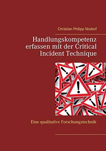 HANDLUNGSKOMPETENZ ERFASSEN MIT DER CRITICAL INCIDENT TECHNIQUE | 9783751929646 | NIXDORF, CHRISTIAN PHILIPP